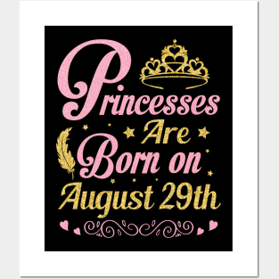 Princesses Are Born On August 29th Happy Birthday To Me Nana Mommy Aunt Sister Wife Niece Daughter Posters and Art